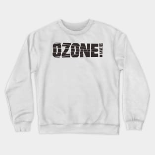 Ozone save us ! (Light) Crewneck Sweatshirt